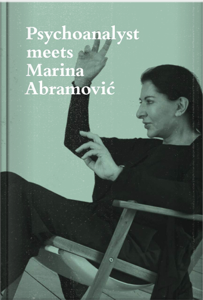 2018‐marina‐abramovic‐psychoanalyst‐meets‐marina‐abramovic